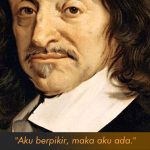 Aku berpikir, maka aku ada