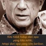 Kita tidak hidup dari apa yang kita miliki