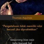 Pengetahuan tidak memiliki nilai kecuali jika dipraktekkan
