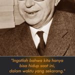 kita hanya bisa hidup saat ini